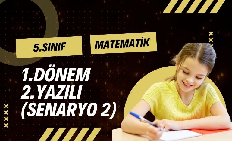 5. Sınıf Matematik 1. Dönem 2. Yazılısı (Senaryo 2)