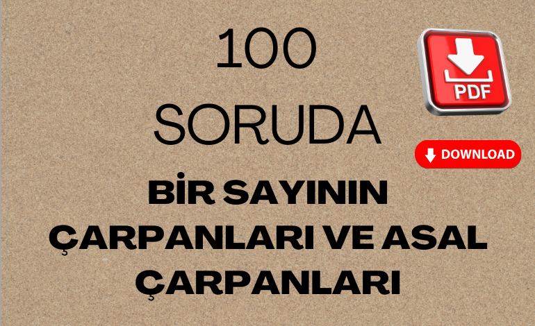 100 Soruda Bir Sayının Çarpanları ve Asal Çarpanları Pdf İndir
